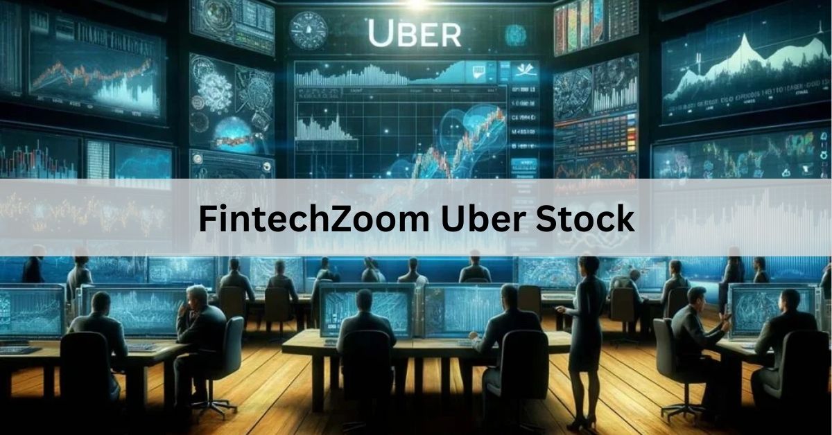 FintechZoom Uber Stock