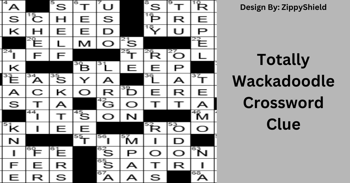 Totally Wackadoodle Crossword Clue