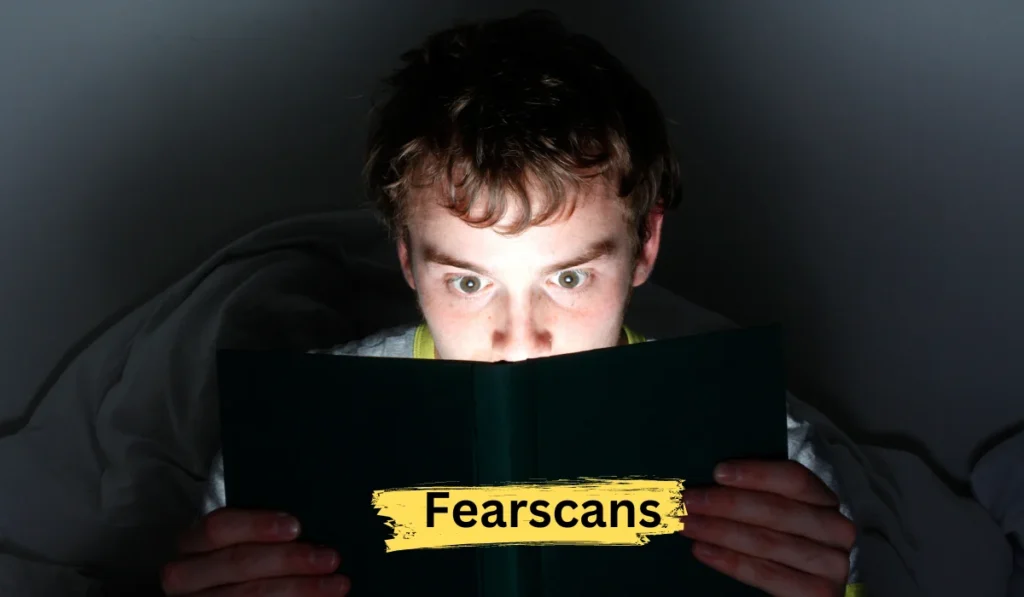 What are Fearscans?