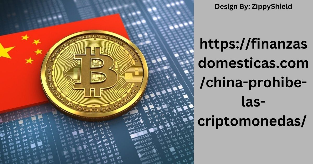 https://finanzasdomesticas.com/china-prohibe-las-criptomonedas/